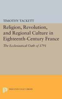 Religion, Revolution, and Regional Culture in Ei - The Ecclesiastical Oath of 1791