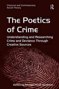 The Poetics of Crime: Understanding and Researching Crime and Deviance Through Creative Sources