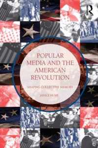 Popular Media and the American Revolution