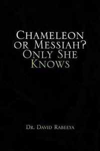Chameleon or Messiah? Only She Knows