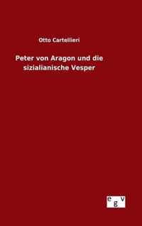 Peter von Aragon und die sizialianische Vesper