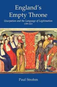 England's Empty Throne - Usurpation and the Language of Legitimation 1399-1422