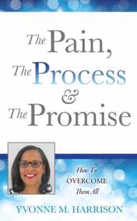 The Pain, the Process & the Promise