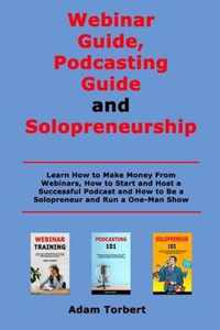 Webinar Guide, Podcasting Guide and Solopreneurship