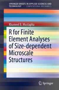 R for Finite Element Analyses of Size dependent Microscale Structures