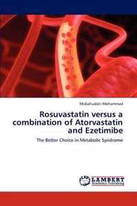 Rosuvastatin versus a combination of Atorvastatin and Ezetimibe