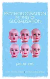 Psychologisation in Times of Globalisation