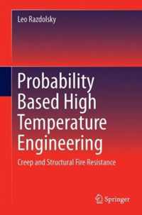 Probability Based High Temperature Engineering