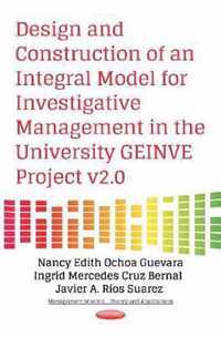 Design & Construction of an Integral Model for Investigative Management in the University GEINVE Project v2.0