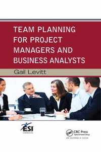 Team Planning for Project Managers and Business Analysts