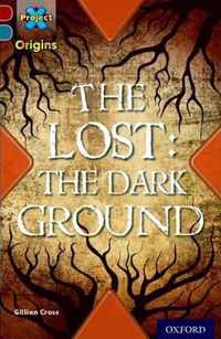 Project X Origins: Dark Red+ Book band, Oxford Level 19: Fears and Frights: The Lost