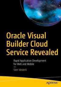 Oracle Visual Builder Cloud Service Revealed