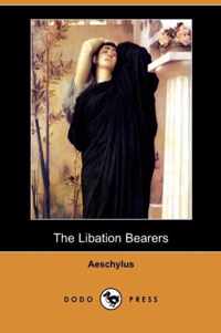The Libation Bearers (Dodo Press)