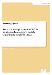 Die Rolle von Sport-Testimonials in deutschen Fernsehspots und die Auswirkung auf deren Image