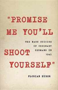 Promise Me You'll Shoot Yourself The Mass Suicide of Ordinary Germans in 1945