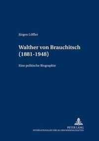 Walther von Brauchitsch (1881 - 1948)