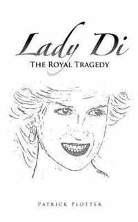 Lady Di - The Royal Tragedy