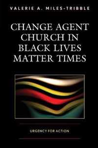 Change Agent Church in Black Lives Matter Times
