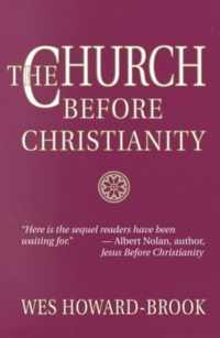 The Church before Christianity / Wes Howard-Brook.