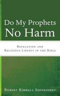 Do My Prophets No Harm