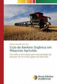 Ciclo de Rankine Organico em Maquinas Agricolas