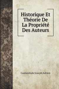 Historique Et Theorie De La Propriete Des Auteurs