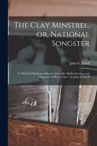 The Clay Minstrel, or, National Songster