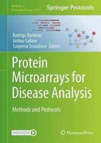 Protein Microarrays for Disease Analysis: Methods and Protocols