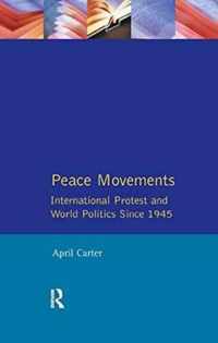 Peace Movements: International Protest and World Politics Since 1945