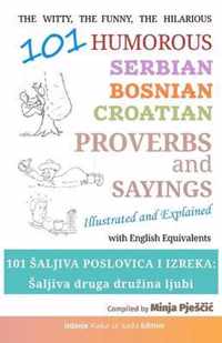 101 Humorous Serbian - Bosnian - Croatian Proverbs and Sayings: 101 saljiva poslovica i izreka