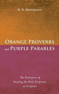 Orange Proverbs and Purple Parables