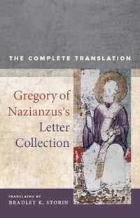 Gregory of Nazianzuss Letter Collection  The Compete Translation