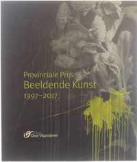 Provinciale Prijs Beeldende Kunst, 1997-2017