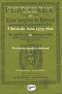 Rijks Geschiedkundige Publicatiën Kleine Serie 111 -  Classicale Acta 1573-1620 IX Band 1