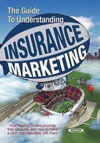 The Guide to Understanding Insurance Marketing