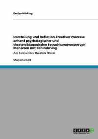 Darstellung und Reflexion kreativer Prozesse anhand psychologischer und theaterpadagogischer Betrachtungsweisen von Menschen mit Behinderung