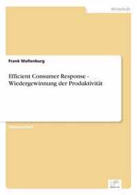Efficient Consumer Response - Wiedergewinnung der Produktivitat