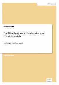 Die Wandlung vom Handwerks- zum Handelsbetrieb