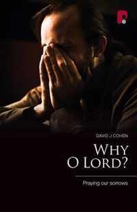 Why O Lord? Praying Our Sorrows