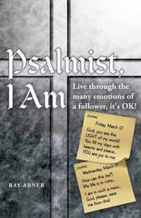 Psalmist, I Am