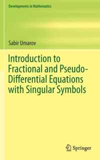 Introduction to Fractional and Pseudo Differential Equations with Singular Symbo