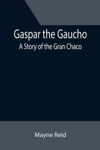 Gaspar the Gaucho