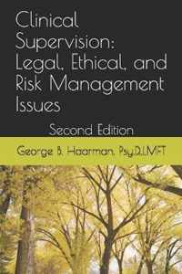 Clinical Supervision: Legal, Ethical, and Risk Management Issues