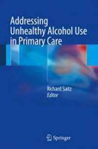 Addressing Unhealthy Alcohol Use in Primary Care