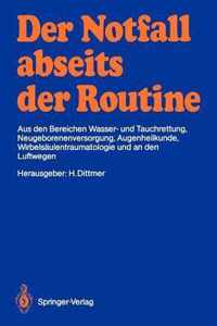 Der Notfall Abseits der Routine