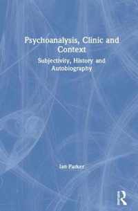 Psychoanalysis, Clinic and Context