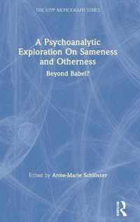 A Psychoanalytic Exploration On Sameness and Otherness