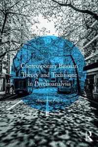 Contemporary Bionian Theory and Technique in Psychoanalysis