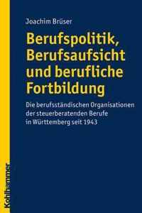 Berufspolitik, Berufsaufsicht Und Berufliche Fortbildung