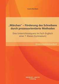 Marchen - Foerderung des Schreibens durch prozessorientierte Methoden